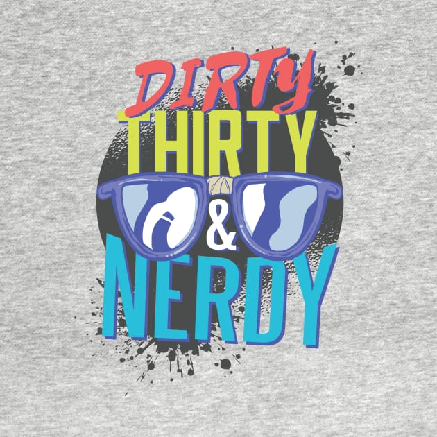 Dirty Nerdy Thirty Design by LR_Collections